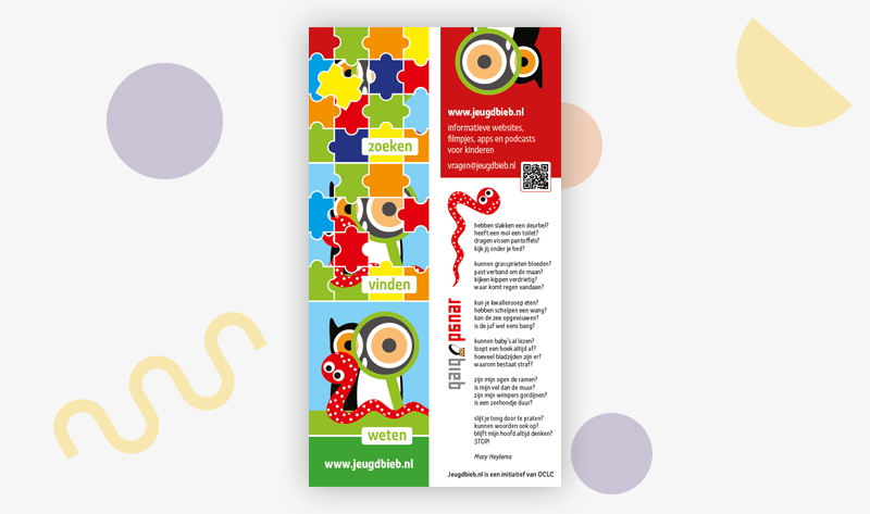 jeugdbieb-boekenlegger Een kleurrijke boekenlegger van Jeugdbieb.nl met puzzelstukjes, een vergrootglas en een slang als illustraties. De boekenlegger benadrukt de thema's 'zoeken', 'vinden' en 'weten' en bevat informatie over websites, filmpjes, apps en podcasts voor kinderen.